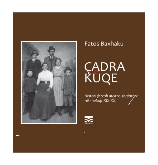 Çadra e kuqe. Histori fatesh austro-shqiptare në shekujt XIX-XXI