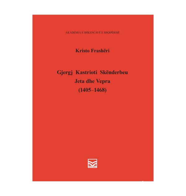 Gjergj Kastrioti Skënderbeu - Jeta dhe Vepra